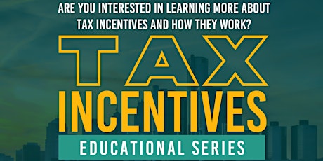 District 7 Tax Incentive Education Presentation