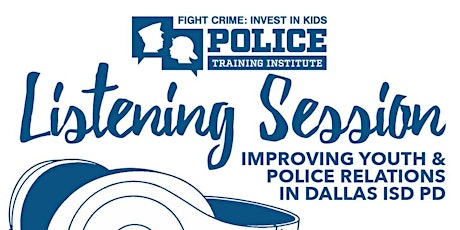 Dallas Listening Sessions: Improving Youth & Police Relations primary image