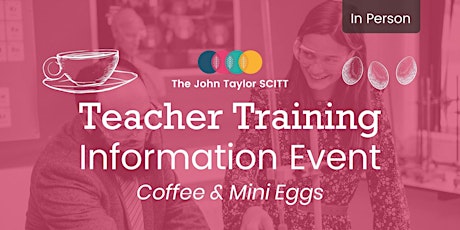 The John Taylor SCITT- Teacher Training Information Event
