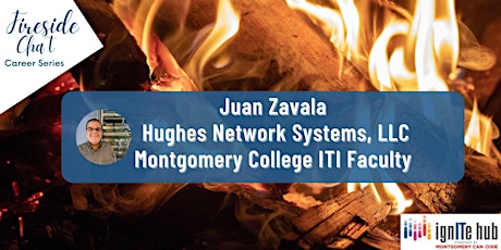 Fireside Chat Career Series- Juan Zavala, Hughes Network Systems, LLC