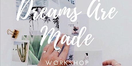 Dreams Are Made Workshop primary image