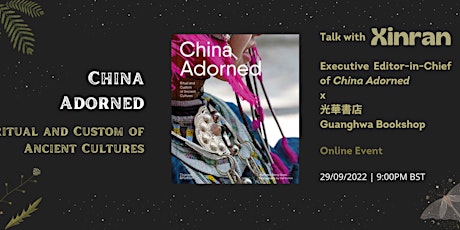 China Adorned: A Talk by Xinran on Ritual and Custom of Ancient Cultures primary image