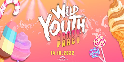 WILD YOUTH | CANDY PARTY | LOKSCHUPPEN