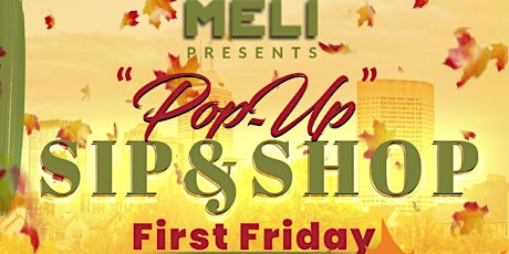 MELI Pop-Up Sip & Shop "First Friday" October