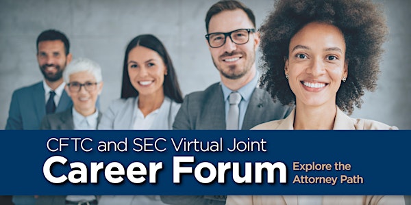 CFTC and SEC Virtual Joint Career Forum: Explore the Attorney Path
