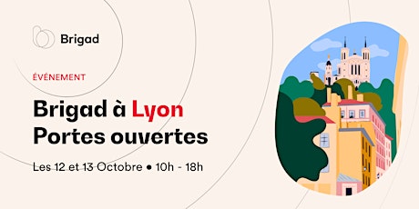 Brigad  à Lyon - Portes ouvertes les 12 et 13 Octobre 2022