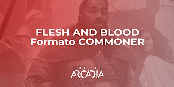 Flesh & Blood Torneo Commoner Deck Sabato 29 Ottobre