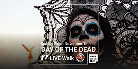 Special Event November 1st DAY of the DEAD LIVE Walking Tour