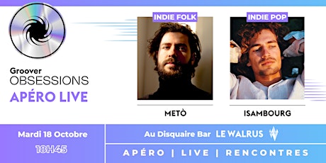 Groover Obsessions Apéro Live avec Metò & Isambourg au Walrus