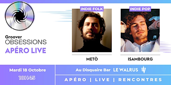 Groover Obsessions Apéro Live avec Metò & Isambourg au Walrus ✨