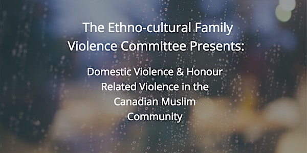 Domestic Violence & Honour Related Violence in the Canadian Muslim Community