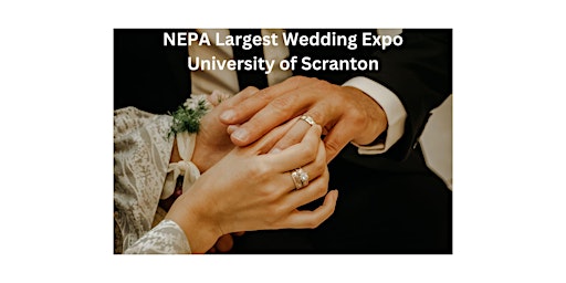 NEPA's  Largest Bridal Show at the University of Scranton