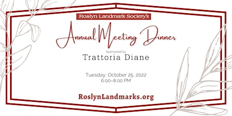 Roslyn Landmark Society's Annual Meeting Dinner at Trattoria Diane!