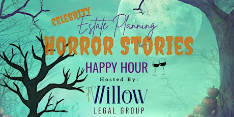 Celebrity Estate Planning Horror Stories Happy Hour