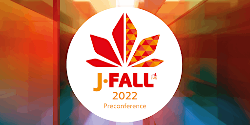 Preconference Workshops J-Fall 2022 (expert level masterclasses)