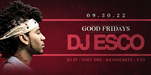 Good Fridays with DJ ESCO (Future's Official DJ) @ Providence 09/30/22