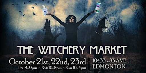 The Witchery Market ~ Oct 21st, 22nd, & 23rd