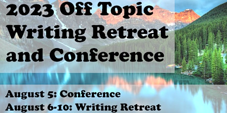 Off Topic Conference and Writing Retreat