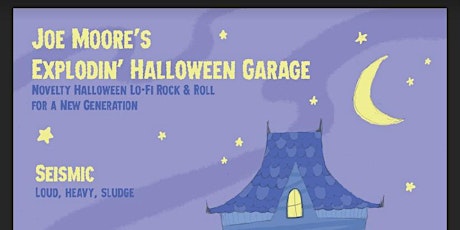 Joe Moore’s Explodin’ Halloween Garage / Seimsic / Fastball Pitcher Bob Gut
