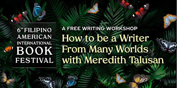 How to Be a Writer From Many Worlds: A Workshop w/ Meredith Talusan