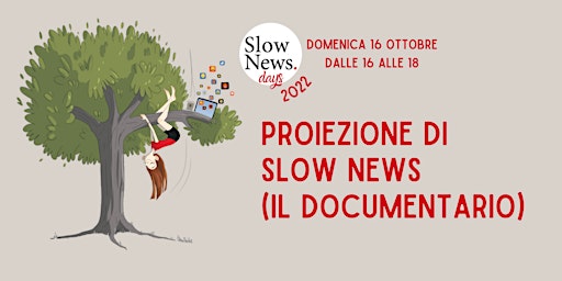 Slow News Days 2022 - Proiezione gratuita di Slow News, il documentario