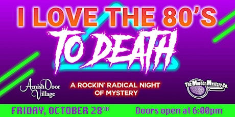 I Love the 80's...To Death!
