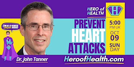 Prevent Heart Attacks | Hero of Health Dr John Tanner