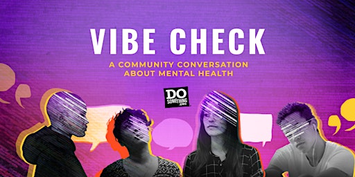 Vibe Check: A Community Conversation about Mental Health