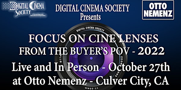 POSTPONED! Focus on Cine Lenses from the Buyer's POV 2022 - POSTPONED!