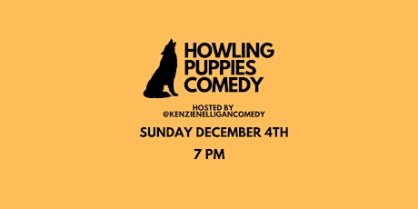 Howling Puppies Comedy - December 4th