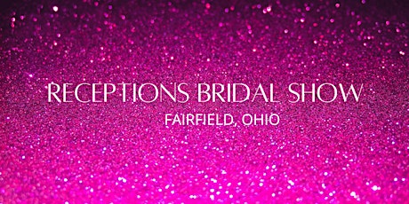 Receptions Fairfield Bridal Show