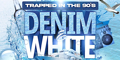 TRAPPED IN THE 90’s DENIM & WHITE FALL CRUISE