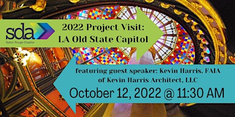 SDA Baton Rouge 2022 Project Tour: LA Old State Capitol