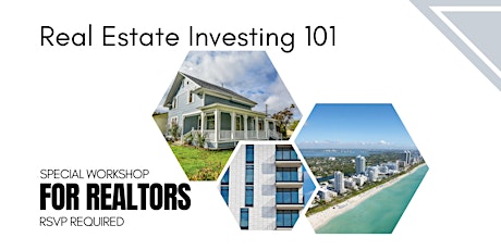 Real Estate Investments for Realtors 101 primary image