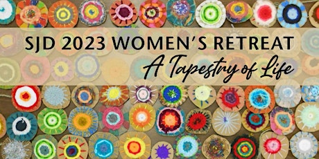 SJD 2023 Women's Retreat - A Tapestry of Life