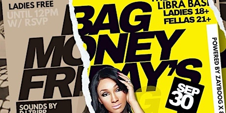 Bag Money Fridays “Libra Celebration Bash”