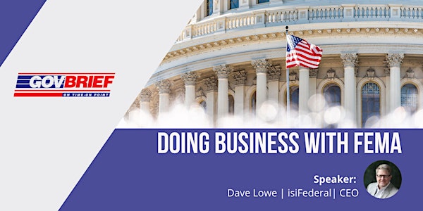 Special Industry Briefing - Doing Business with FEMA