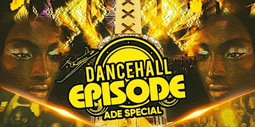 Dancehall Episode ADE SPECIAL