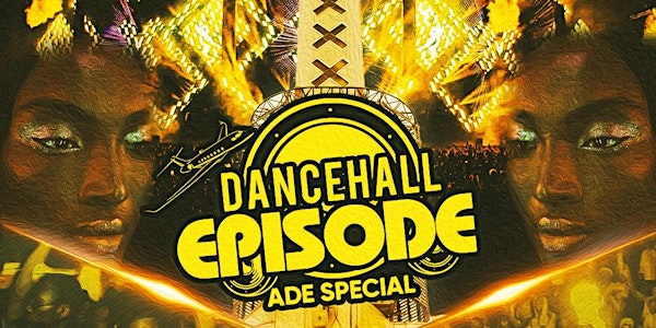 Dancehall Episode ADE SPECIAL