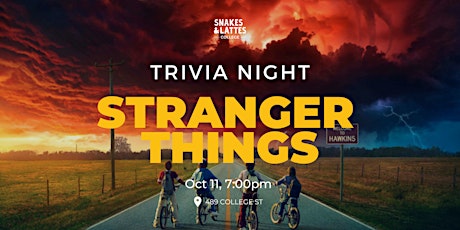 Stranger Things Trivia Night - Snakes & Lattes College