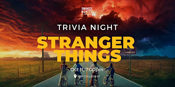 Stranger Things Trivia Night - Snakes & Lattes College