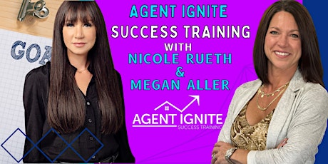 Agent Ignite Success Training with Nicole Rueth & Megan Aller