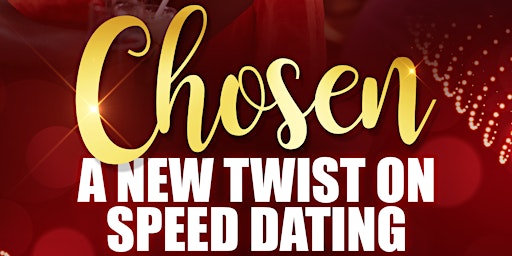 Chosen: Speed Dating with a Twist