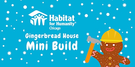 Habitat Chicago Associate Board Gingerbread House Mini Build 2022