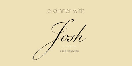 Josh Cellars Wine Dinner - 5 Course Dinner & Wine Pairing