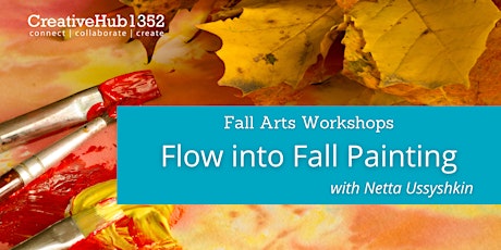 Fall Arts Workshop - Flow into Fall Intuitive Painting with Netta Ussyshkin
