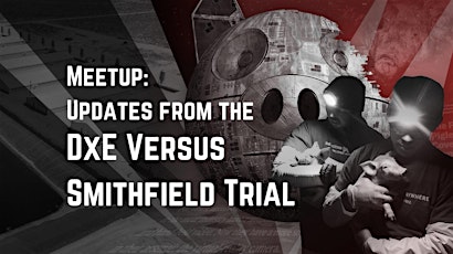 Meetup: Updates from DxE Versus Smithfield Trial