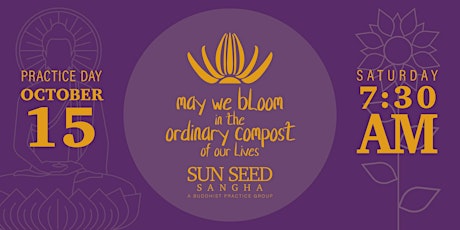Sun Seed Sangha — October 15, 2022 — Practice Day