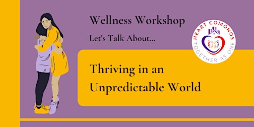 Wellness Workshop: Thriving in an Unpredictable World