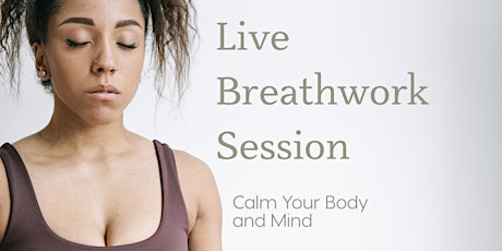 Calm Your Body & Mind (Live Breathwork Session)